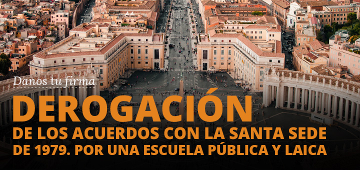 Derogación acuerdos con la santa sede, por una escuela pública y laica