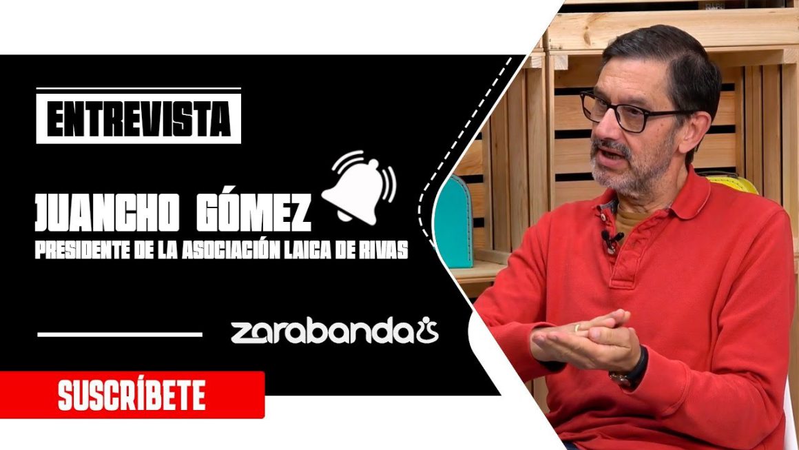 ENTREVISTA A JUANCHO GÓMEZ, nuevo presidente de la Asociación Laica de Rivas. Zarabanta TV